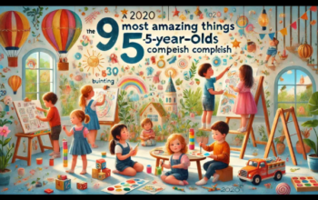 learning the 9 most amazing things 5-year-olds accomplish 2020