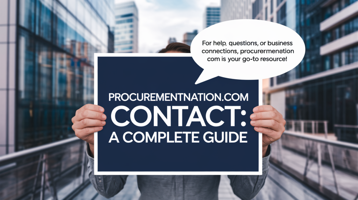 How to Easily Reach ProcurementNation.com Contact: A Complete Guide